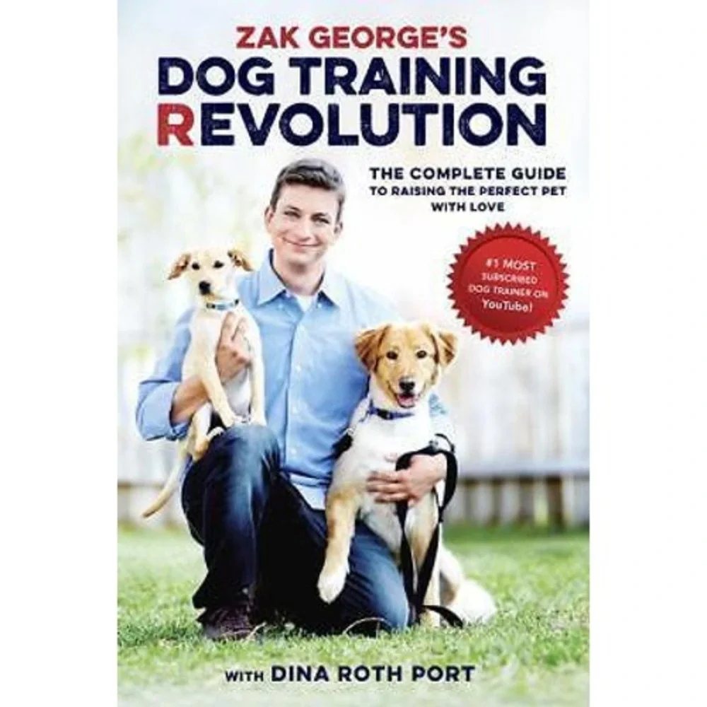 Zak George's Dog Training Revolution: The Complete‎ Guide to Raising - Very Good